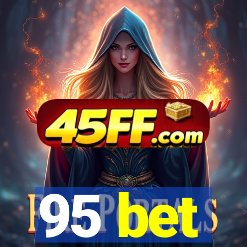 95 bet